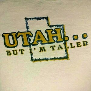 Utah But Im Taller Shirt